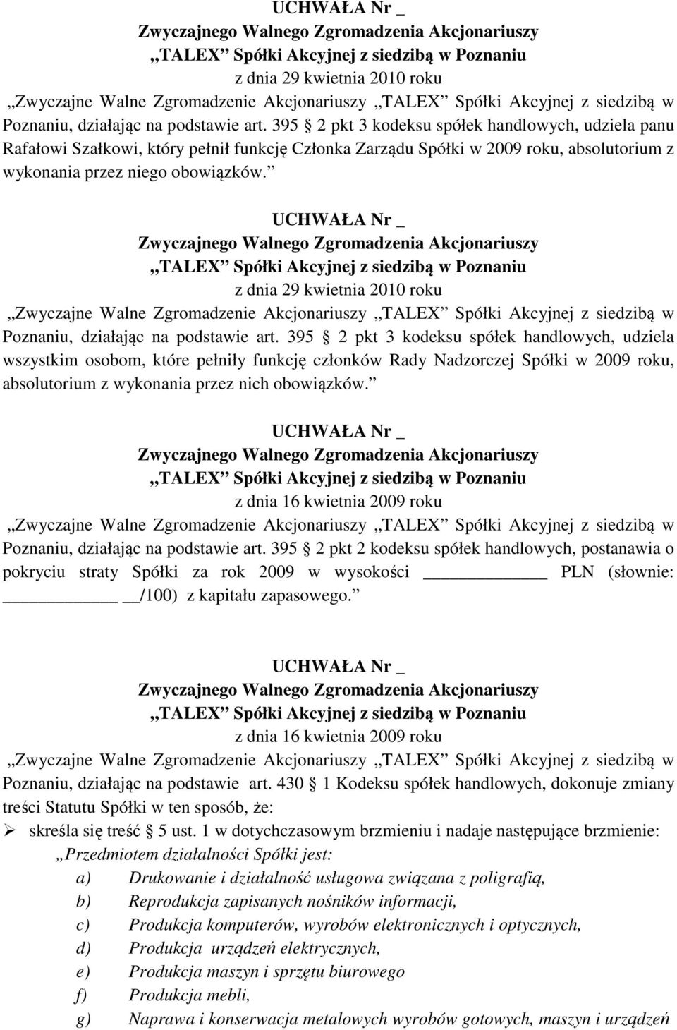 z dnia 16 kwietnia 2009 roku Poznaniu, działając na podstawie art.