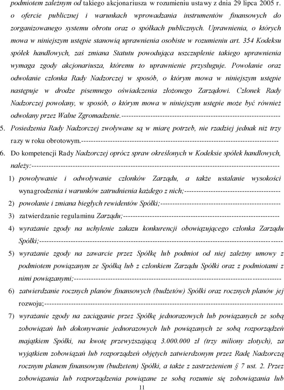 Uprawnienia, o których mowa w niniejszym ustępie stanowią uprawnienia osobiste w rozumieniu art.