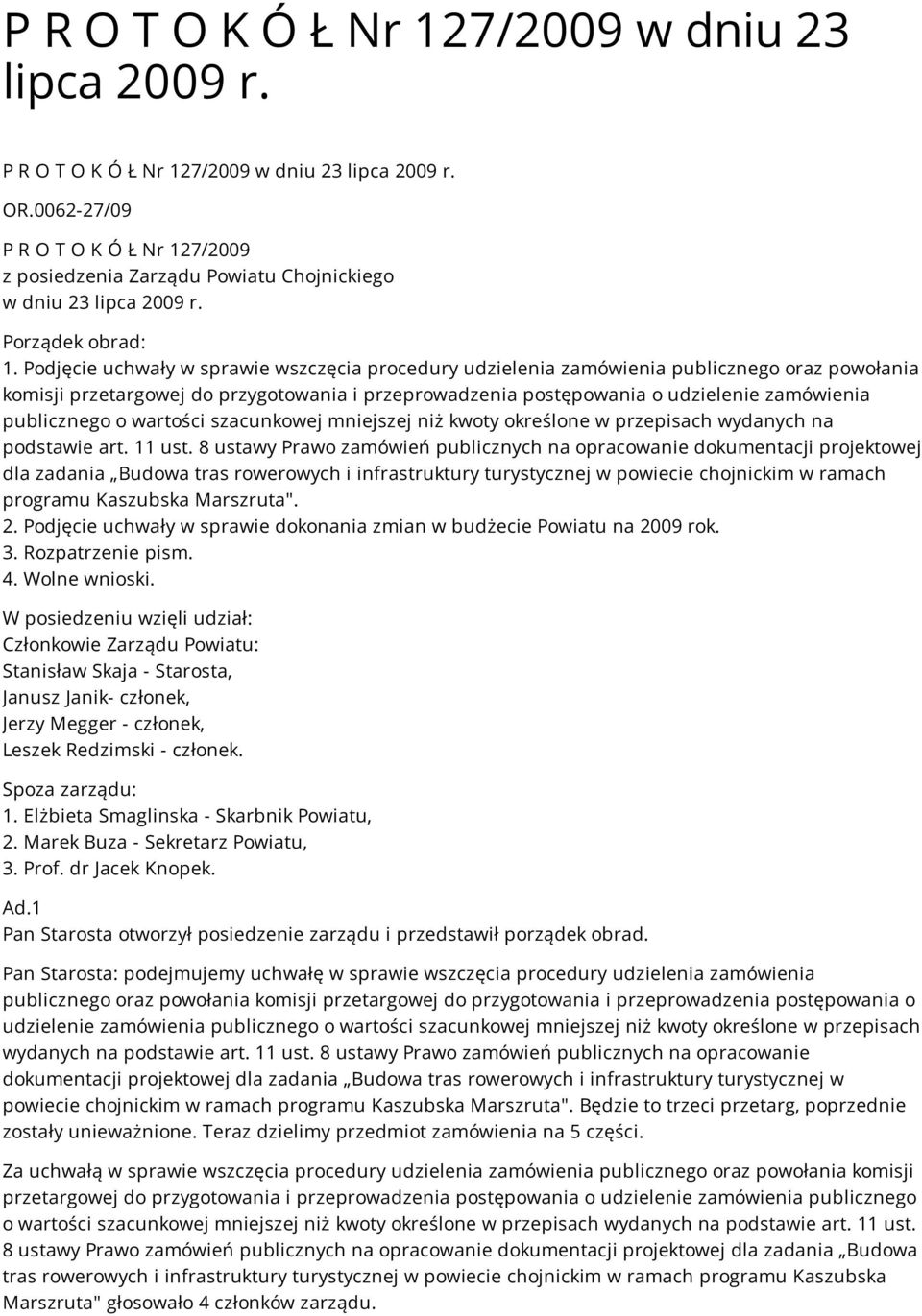 Podjęcie uchwały w sprawie wszczęcia procedury udzielenia zamówienia publicznego oraz powołania komisji przetargowej do przygotowania i przeprowadzenia postępowania o udzielenie zamówienia