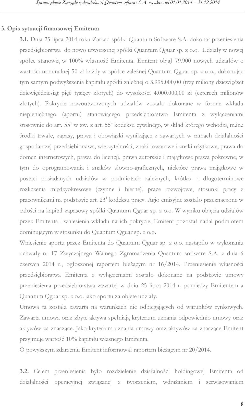 000,00 (trzy miliony dziewięćset dziewięćdziesiąt pięć tysięcy złotych) do wysokości 4.000.000,00 zł (czterech milionów złotych).