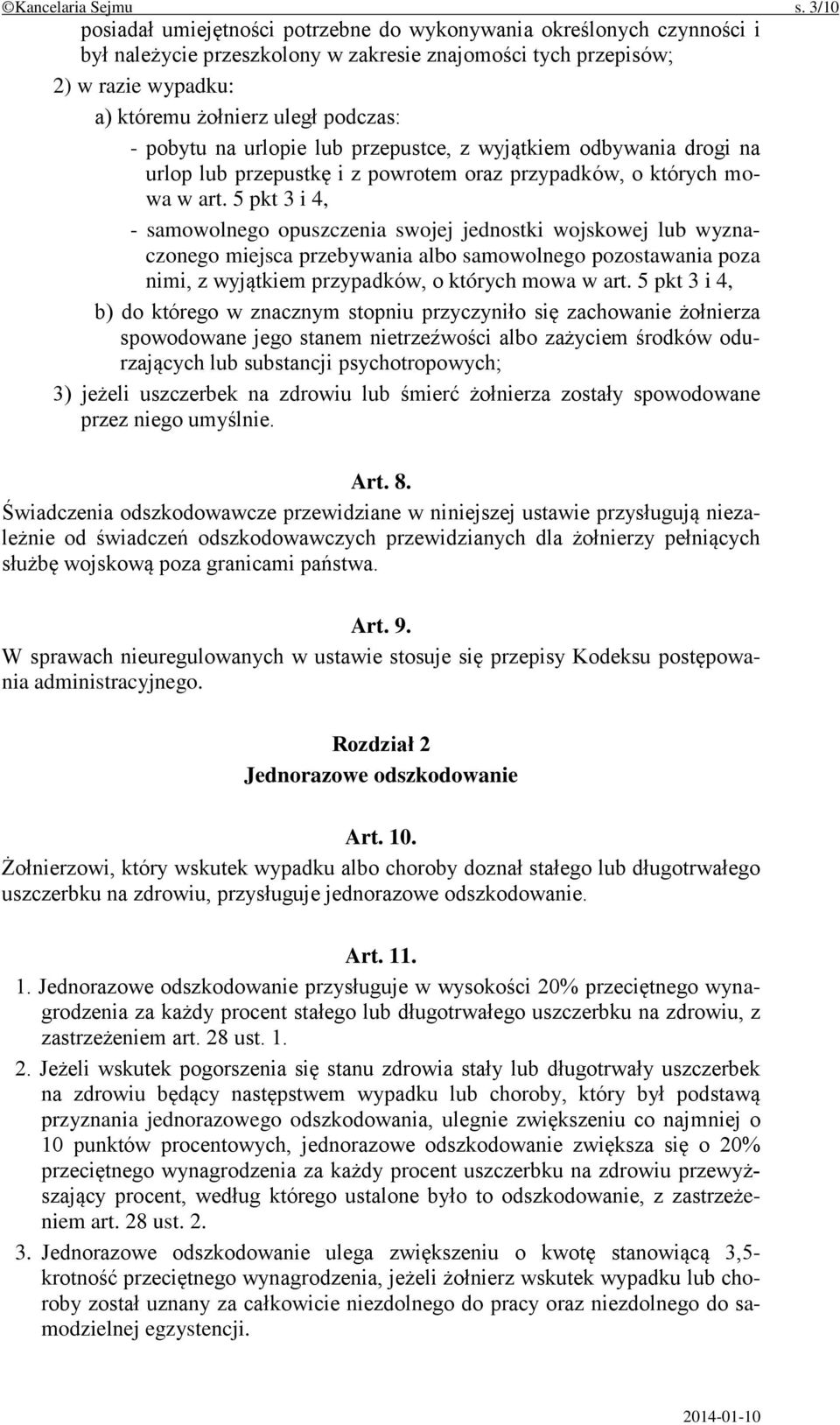 pobytu na urlopie lub przepustce, z wyjątkiem odbywania drogi na urlop lub przepustkę i z powrotem oraz przypadków, o których mowa w art.