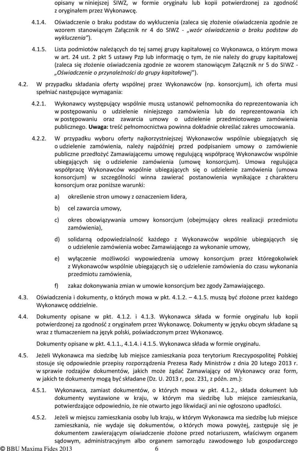 Lista podmiotów należących do tej samej grupy kapitałowej co Wykonawca, o którym mowa w art. 24 ust.