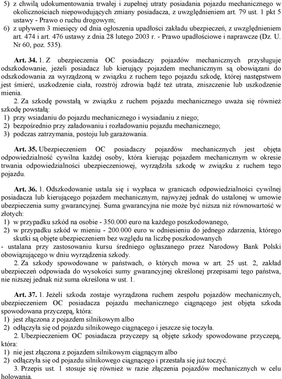 - Prawo upadłościowe i naprawcze (Dz. U. Nr 60, poz. 535). Art. 34. 1.