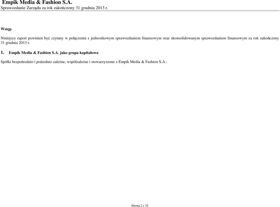 2013 r. 1. Empik Media & Fashion S.A.