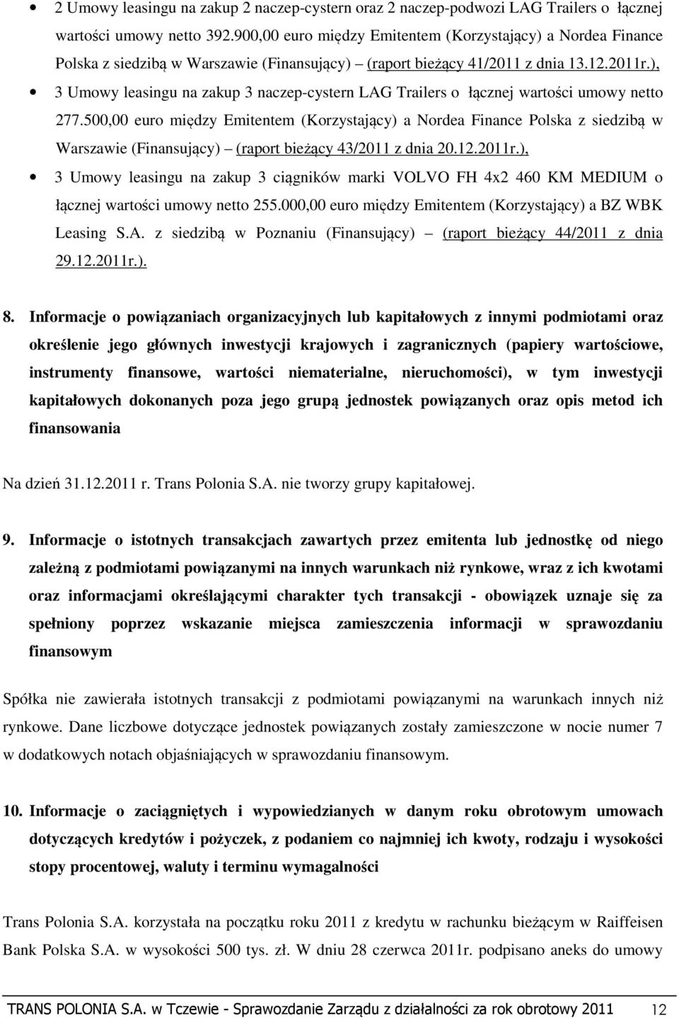 ), 3 Umowy leasingu na zakup 3 naczep-cystern LAG Trailers o łącznej wartości umowy netto 277.