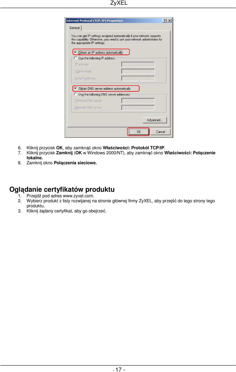 Zamknij okno Połączenia sieciowe. Oglądanie certyfikatów produktu 1. Przejdź pod adres www.zyxel.com. 2.