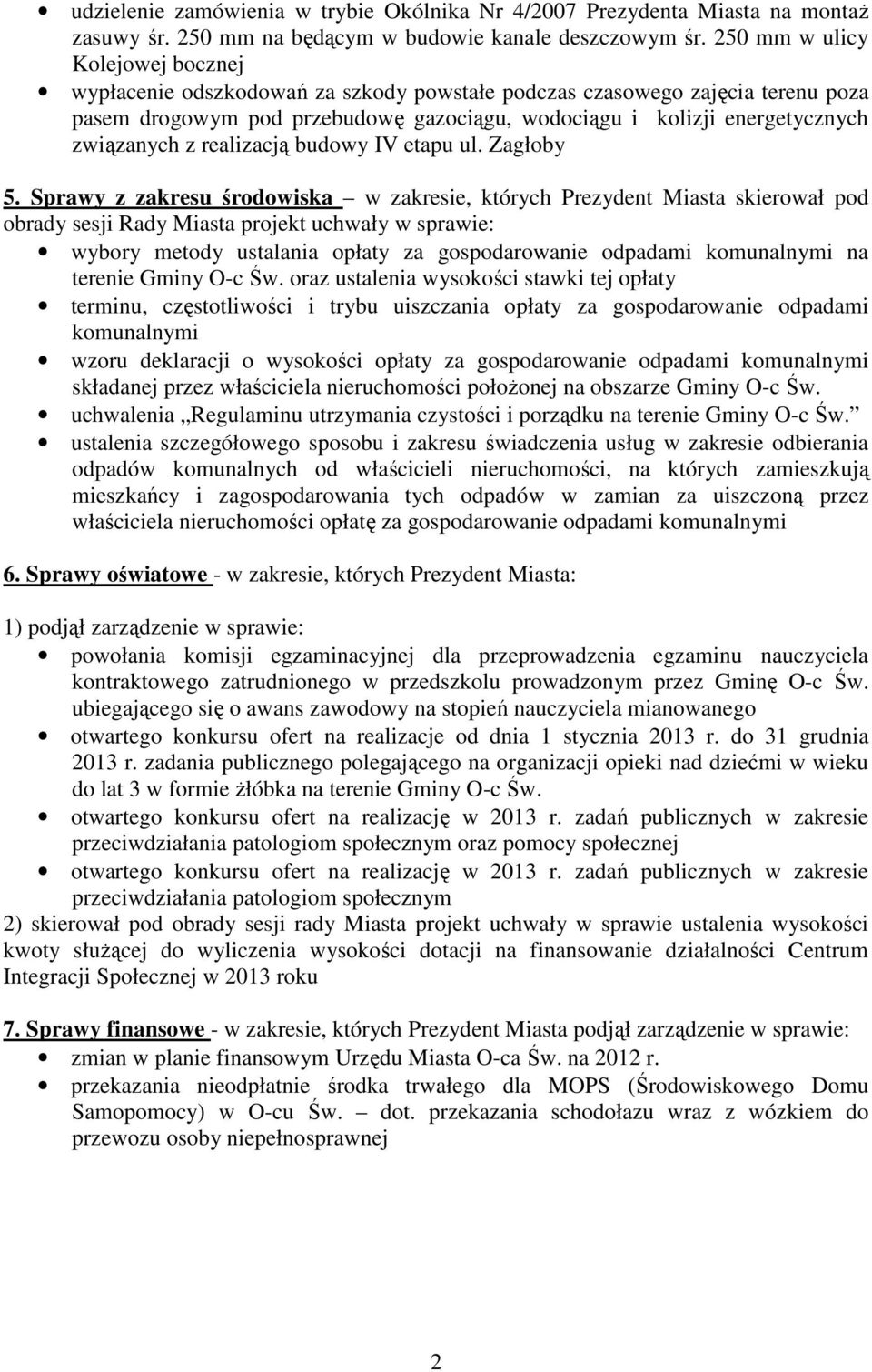z realizacją budowy IV etapu ul. Zagłoby 5.