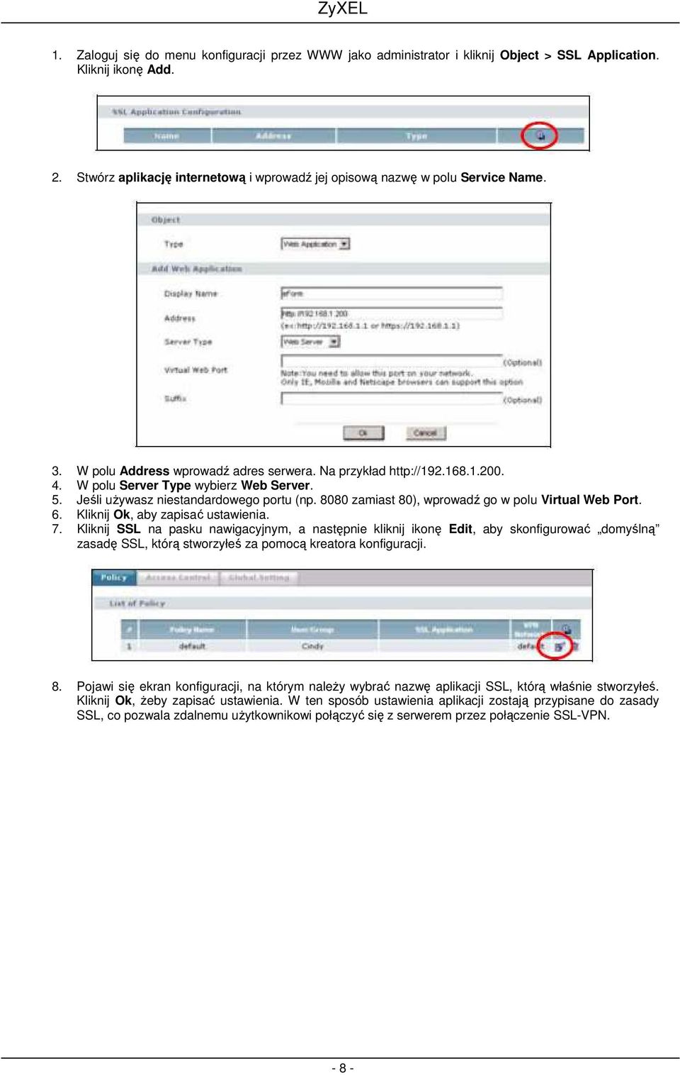 Jeśli uŝywasz niestandardowego portu (np. 8080 zamiast 80), wprowadź go w polu Virtual Web Port. 6. Kliknij Ok, aby zapisać ustawienia. 7.