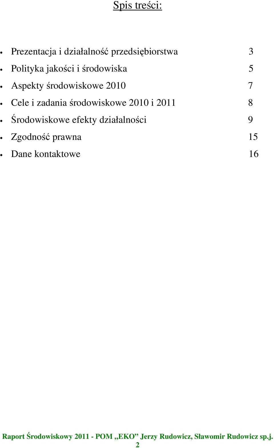 7 Cele i zadania środowiskowe 2010 i 2011 8 Środowiskowe