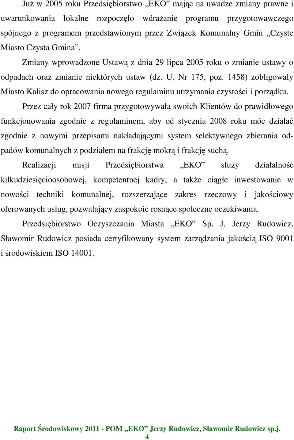 1458) zobligowały Miasto Kalisz do opracowania nowego regulaminu utrzymania czystości i porządku.