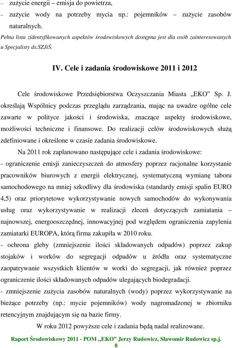 Cele i zadania środowiskowe 2011 i 2012 Cele środowiskowe Przedsiębiorstwa Oczyszczania Miasta EKO Sp. J.