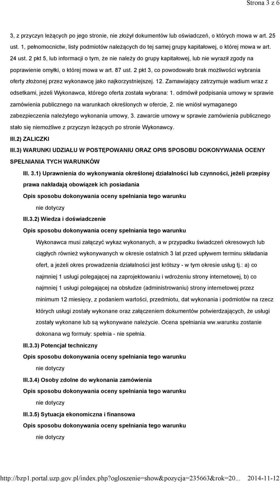 2 pkt 5, lub informacji o tym, że nie należy do grupy kapitałowej, lub nie wyraził zgody na poprawienie omyłki, o której mowa w art. 87 ust.