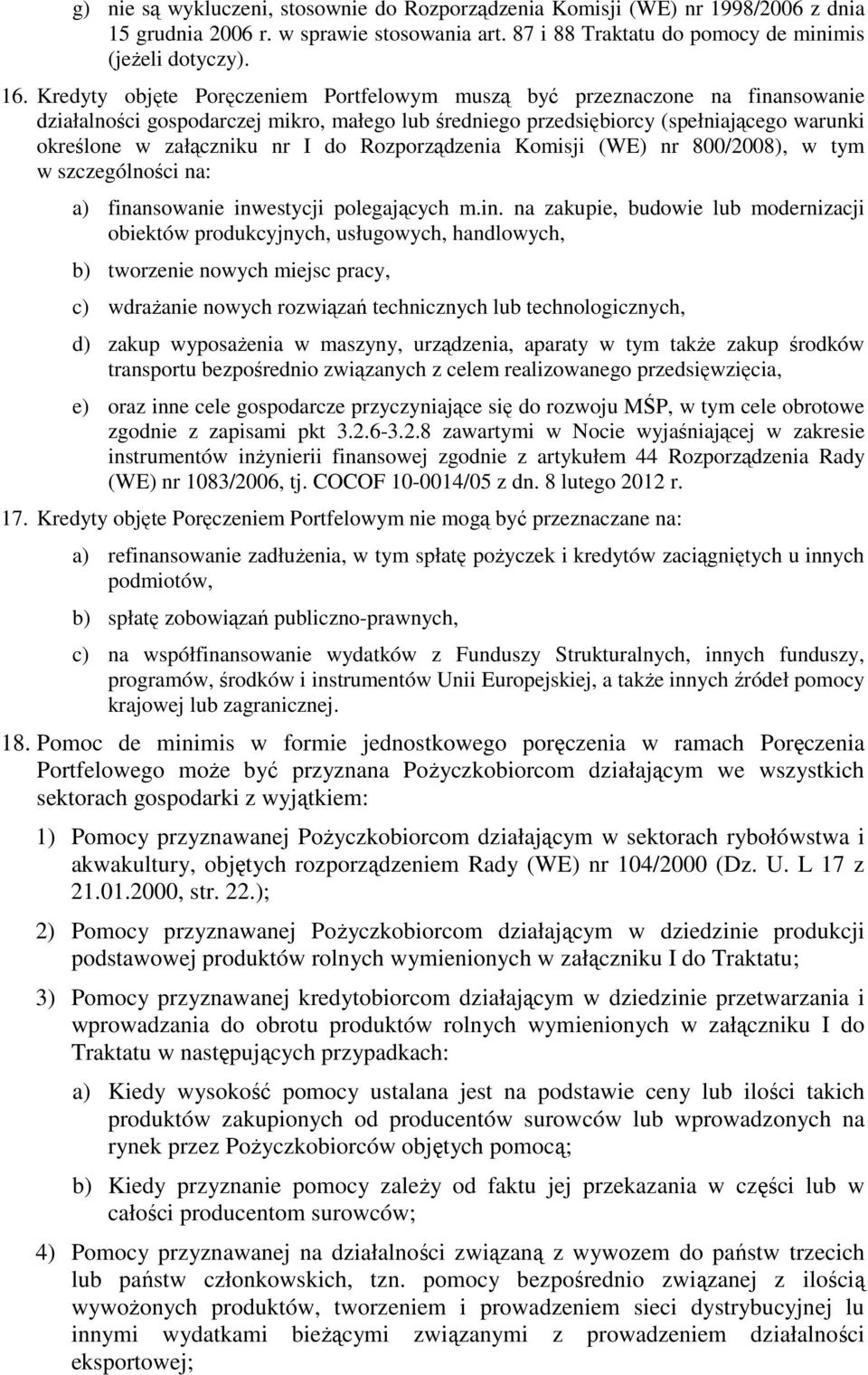 do Rozporządzenia Komisji (WE) nr 800/2008), w tym w szczególności na: a) fina