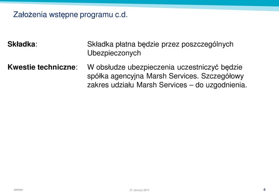 poszczególnych Ubezpieczonych W obs udze ubezpieczenia