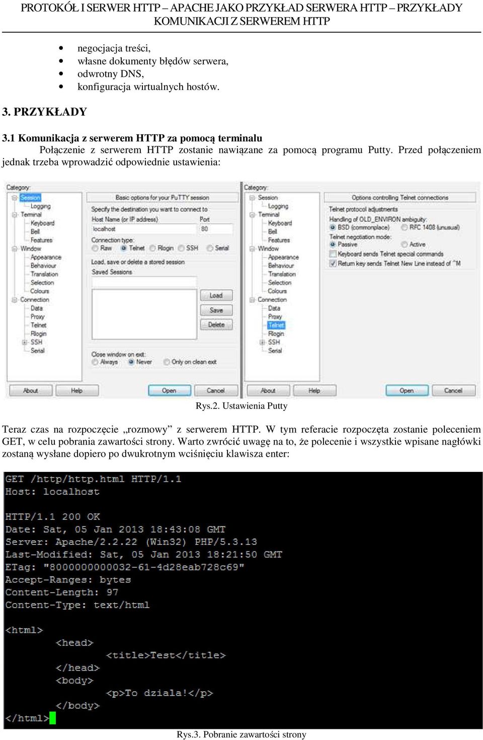 1 Komunikacja z serwerem HTTP za pomocą terminalu Połączenie z serwerem HTTP zostanie nawiązane za pomocą programu Putty.