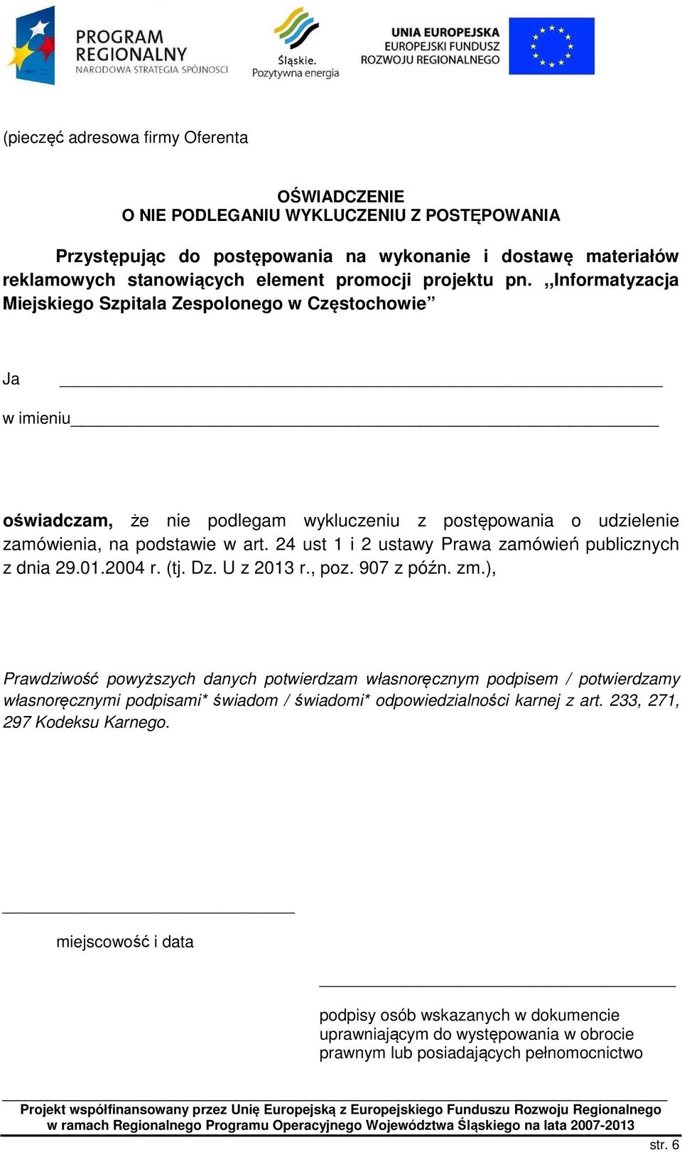 24 ust 1 i 2 ustawy Prawa zamówień publicznych z dnia 29.01.2004 r. (tj. Dz. U z 2013 r., poz. 907 z późn. zm.