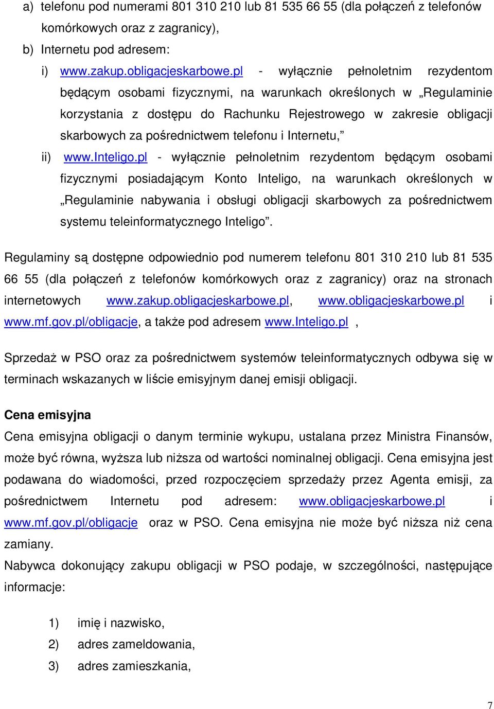 pośrednictwem telefonu i Internetu, ii) www.inteligo.