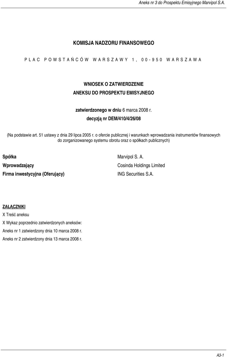 o ofercie publicznej i warunkach wprowadzania instrumentów finansowych do zorganizowanego systemu obrotu oraz o spółkach publicznych) Spółka Marvipol S. A.