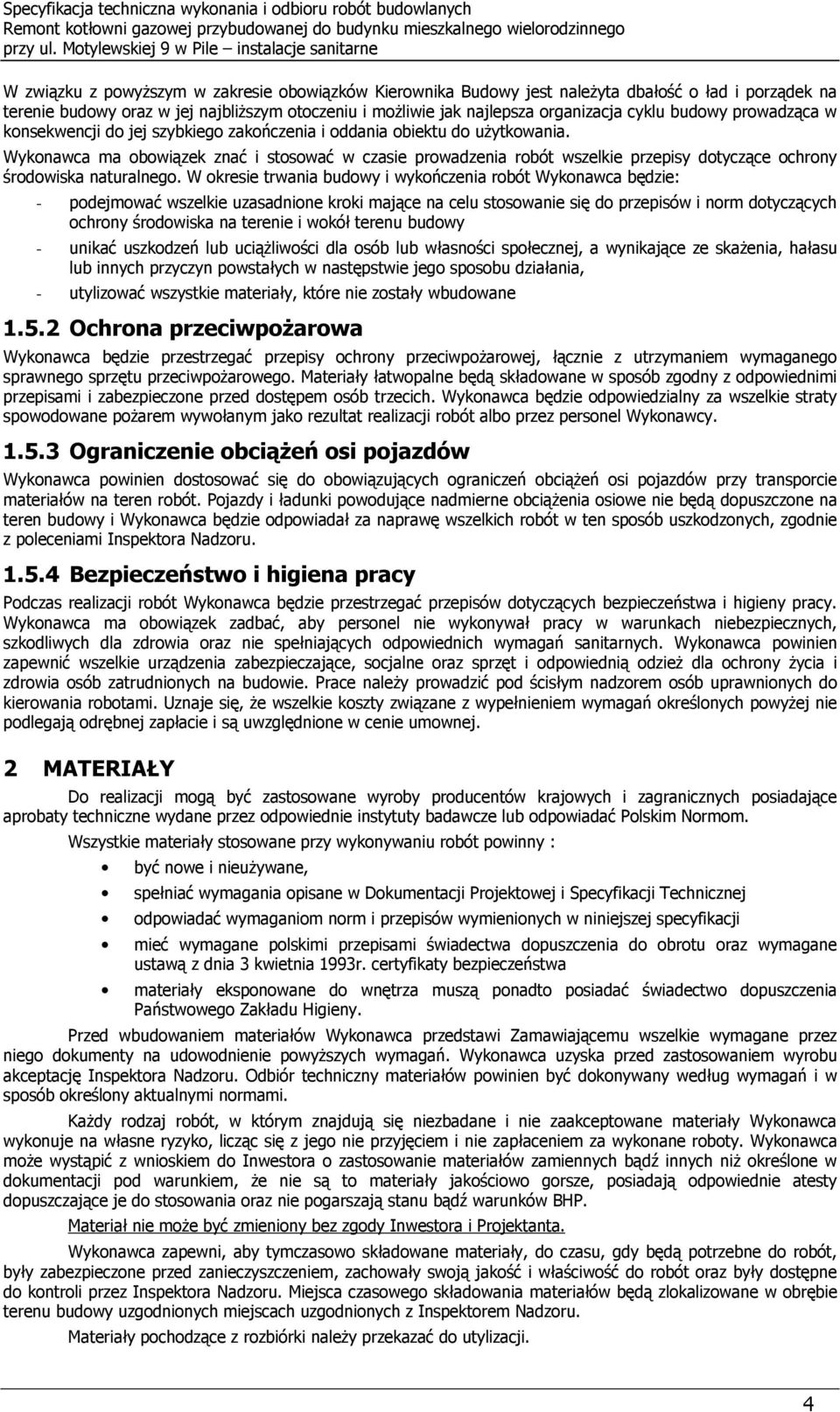 najlepsza rganizacja cyklu budwy prwadząca w knsekwencji d jej szybkieg zakńczenia i ddania biektu d użytkwania.