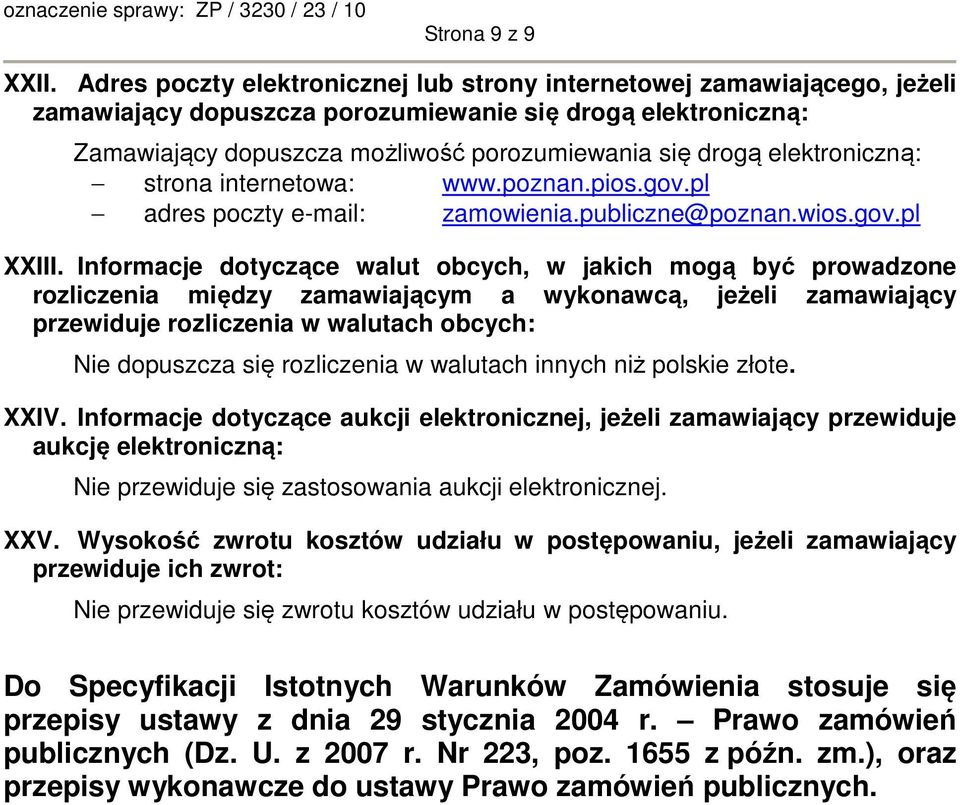 elektroniczną: strona internetowa: www.poznan.pios.gov.pl adres poczty e-mail: zamowienia.publiczne@poznan.wios.gov.pl XXIII.