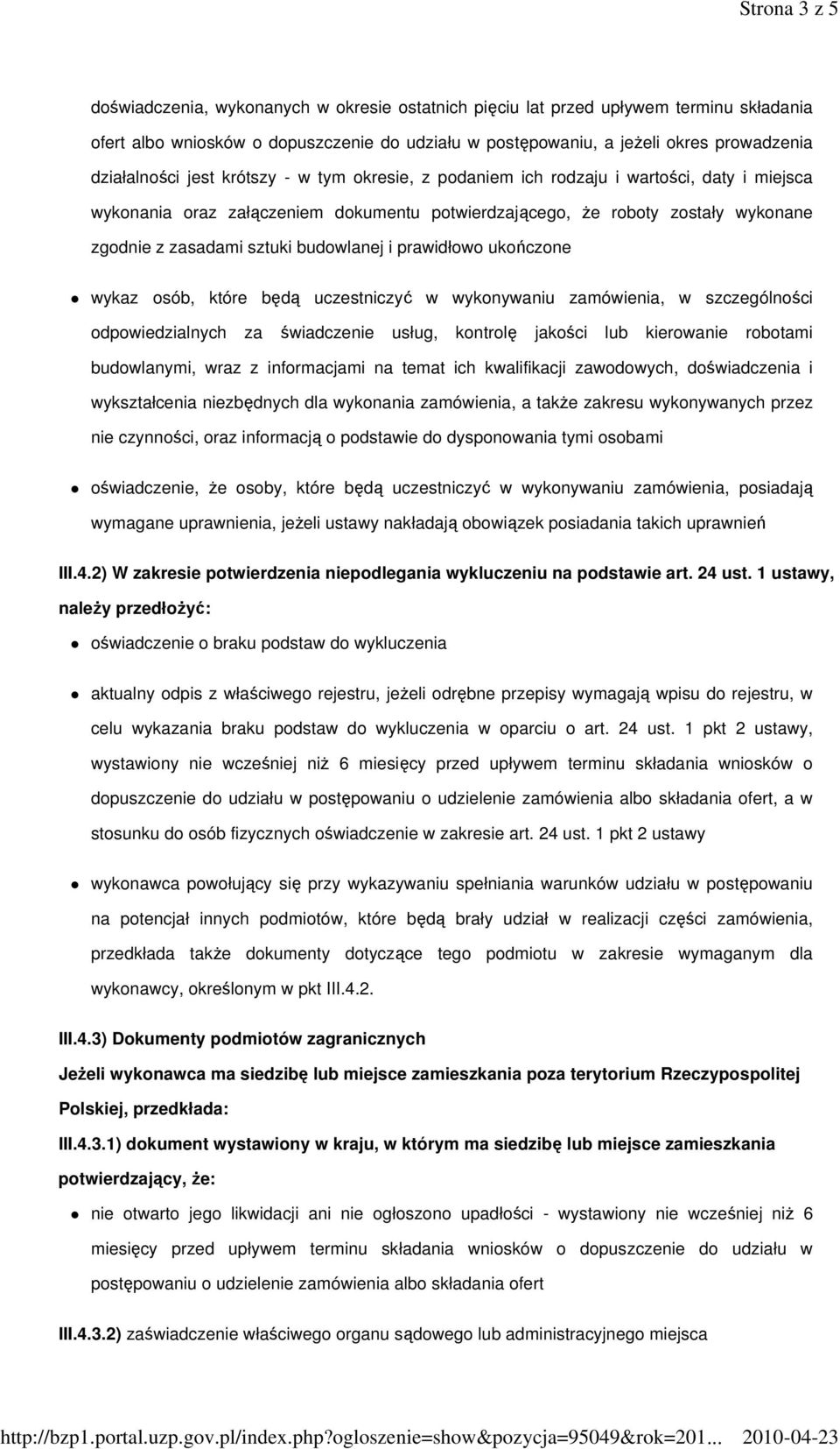 sztuki budowlanej i prawidłowo ukończone wykaz osób, które będą uczestniczyć w wykonywaniu zamówienia, w szczególności odpowiedzialnych za świadczenie usług, kontrolę jakości lub kierowanie robotami