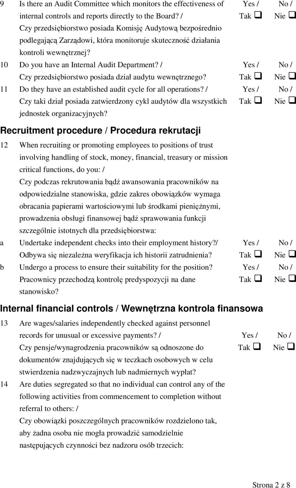 / Czy przedsiębiorstwo posiada dział audytu wewnętrznego? 11 Do they have an established audit cycle for all operations?