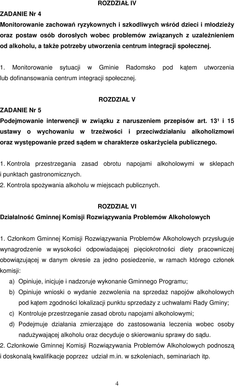 ROZDZIAŁ V ZADANIE Nr 5 Podejmowanie interwencji w związku z naruszeniem przepisów art.