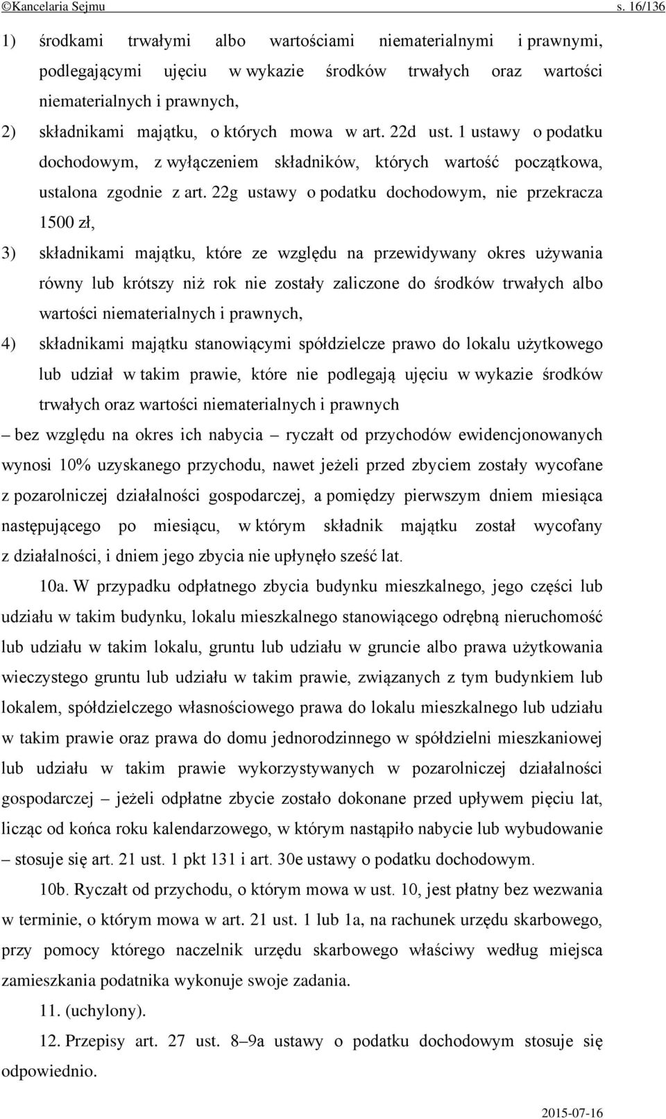 mowa w art. 22d ust. 1 ustawy o podatku dochodowym, z wyłączeniem składników, których wartość początkowa, ustalona zgodnie z art.