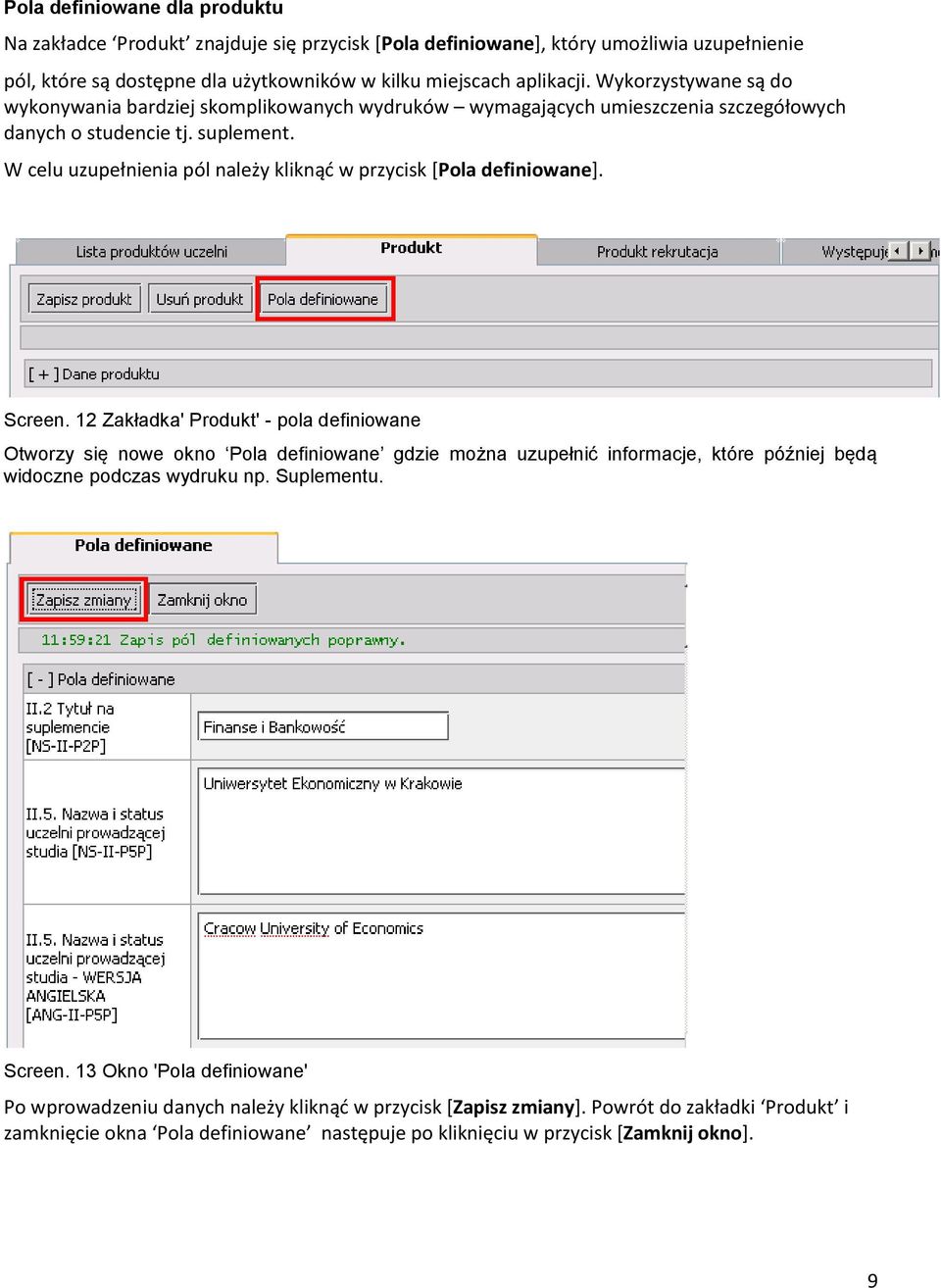 W celu uzupełnienia pól należy kliknąć w przycisk [Pola definiowane]. Screen.