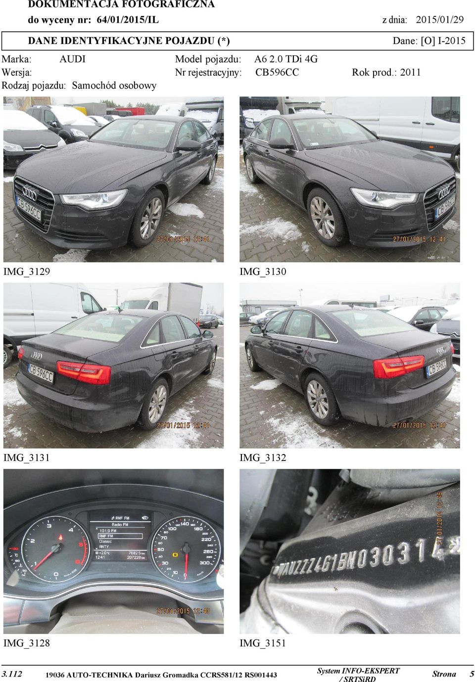 A6 2.0 TDi 4G Wersja: Rodzaj pojazdu: Samochód osobowy Nr rejestracyjny: