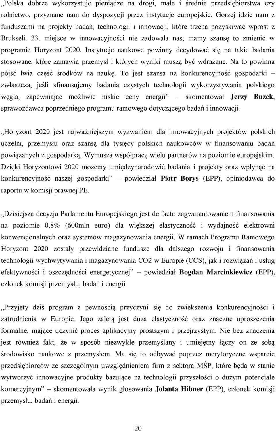 miejsce w innowacyjności nie zadowala nas; mamy szansę to zmienić w programie Horyzont 2020.