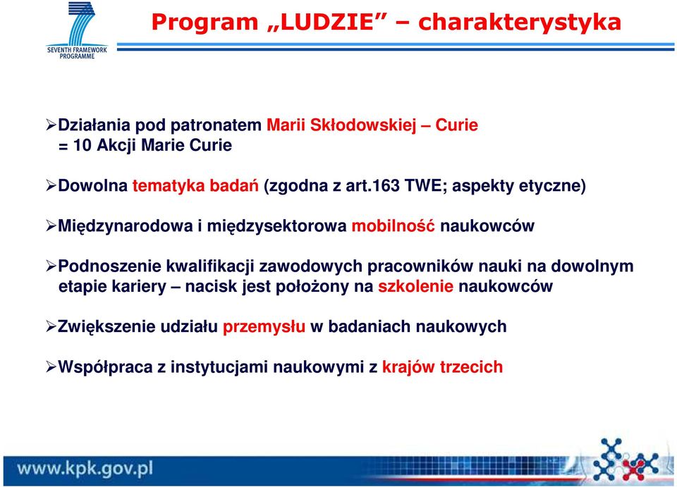 163 TWE; aspekty etyczne) Międzynarodowa i międzysektorowa mobilność naukowców Podnoszenie kwalifikacji