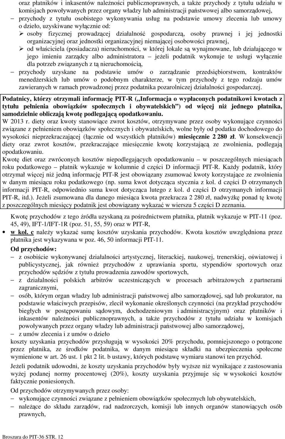 organizacyjnej oraz jednostki organizacyjnej niemającej osobowości prawnej, od właściciela (posiadacza) nieruchomości, w której lokale są wynajmowane, lub działającego w jego imieniu zarządcy albo