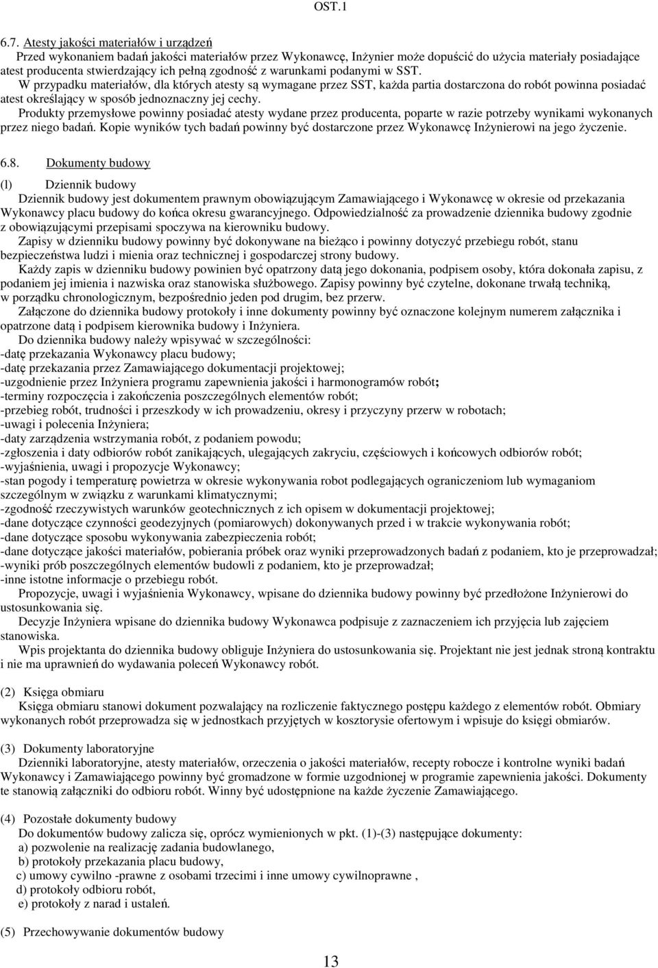 zgodność z warunkami podanymi w SST.