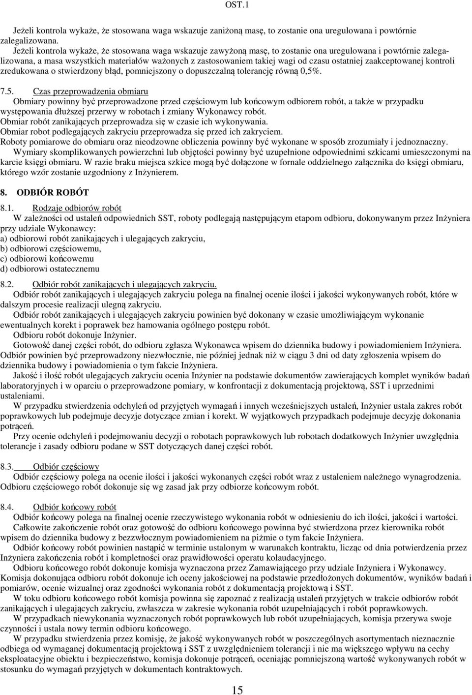 ostatniej zaakceptowanej kontroli zredukowana o stwierdzony błąd, pomniejszony o dopuszczalną tolerancję równą 0,5%