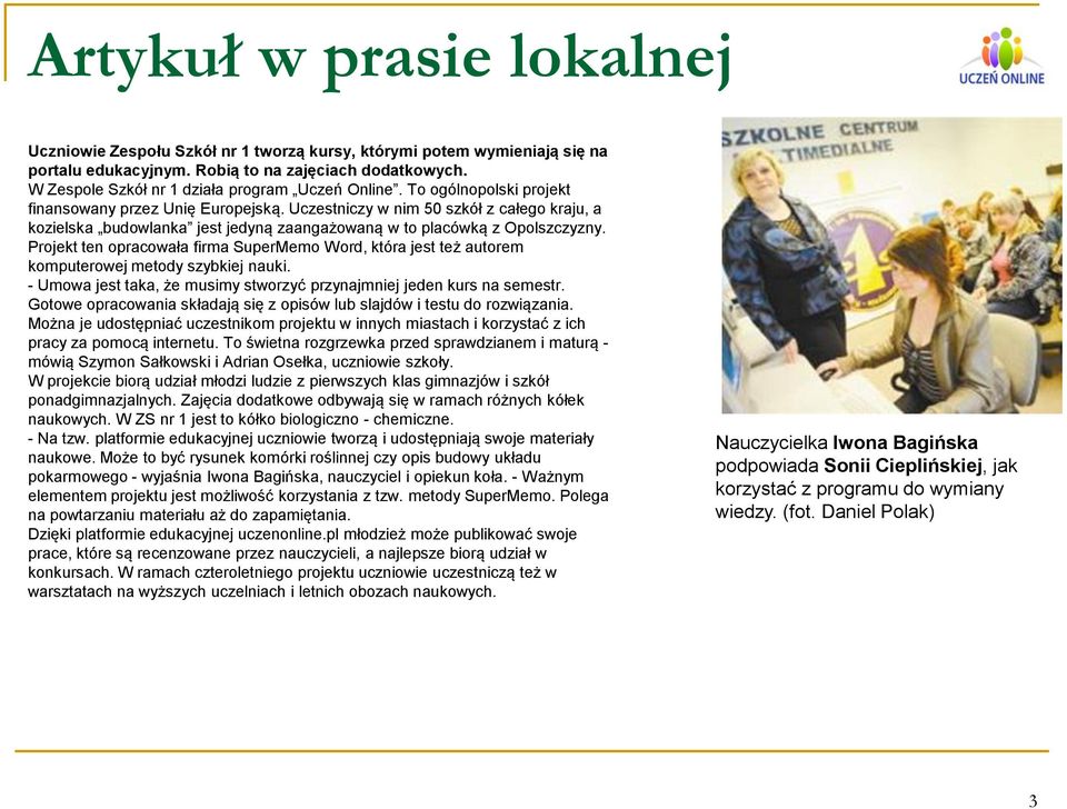 Uczestniczy w nim 50 szkół z całego kraju, a kozielska budowlanka jest jedyną zaangażowaną w to placówką z Opolszczyzny.