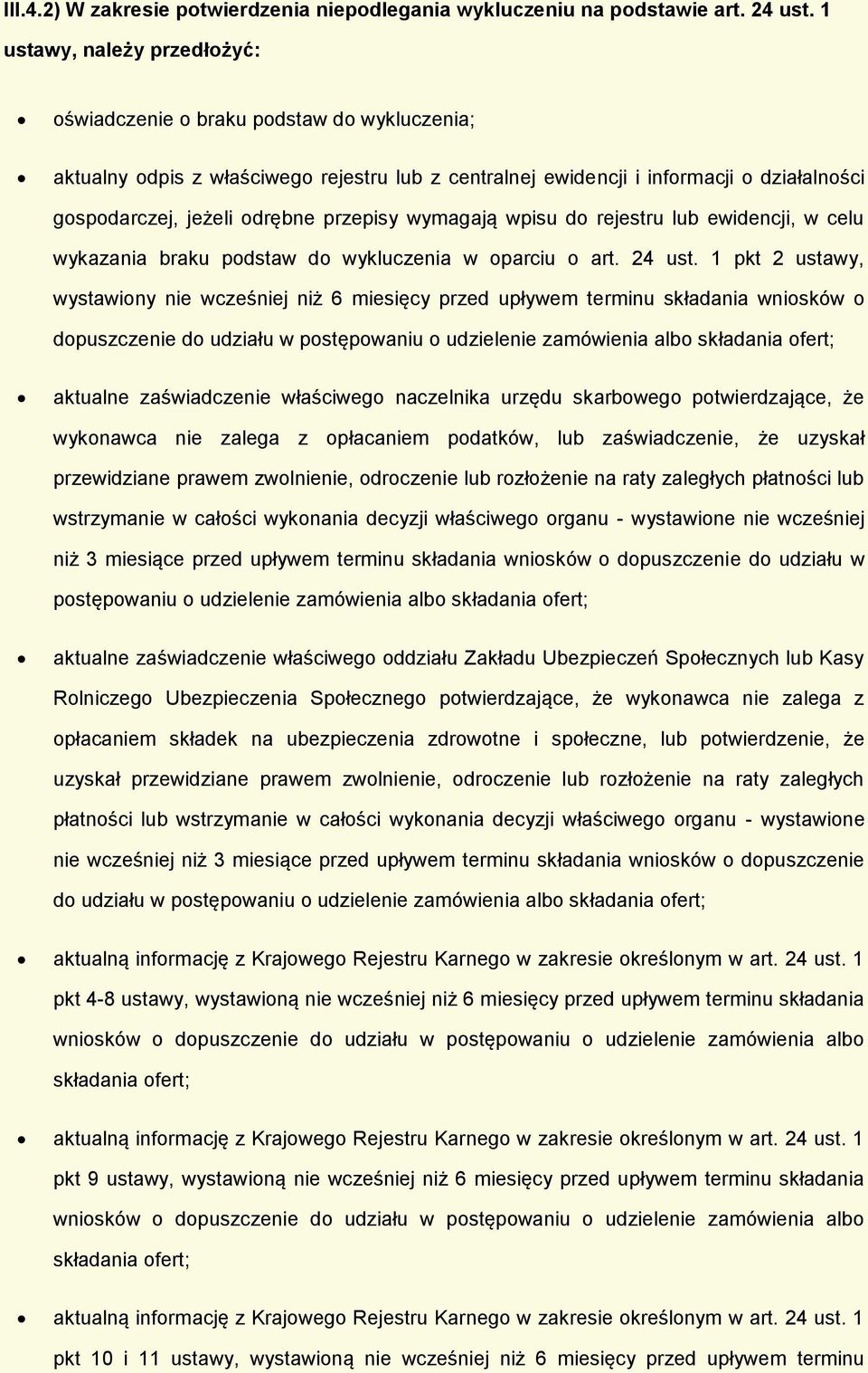 przepisy wymagają wpisu do rejestru lub ewidencji, w celu wykazania braku podstaw do wykluczenia w oparciu o art. 24 ust.