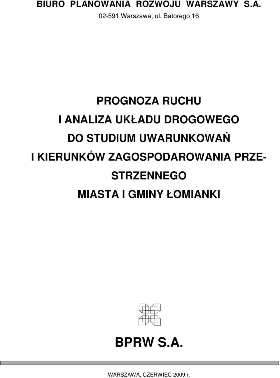 STUDIUM UWARUNKOWAŃ I KIERUNKÓW ZAGOSPODAROWANIA PRZE-