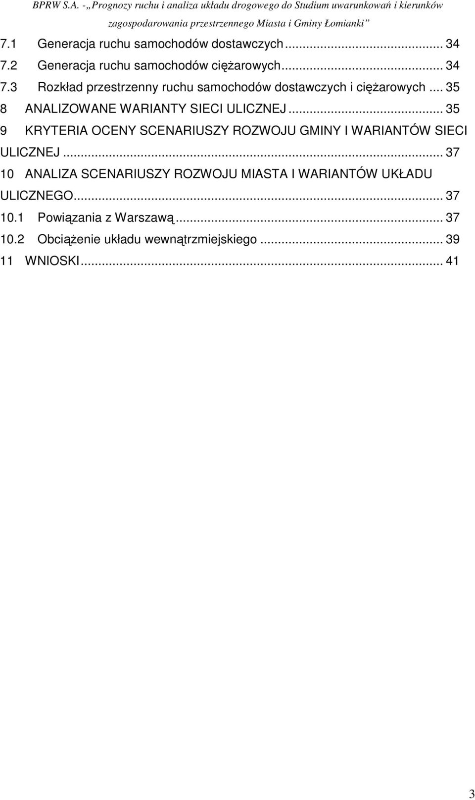 .. 35 8 ANALIZOWANE WARIANTY SIECI ULICZNEJ.
