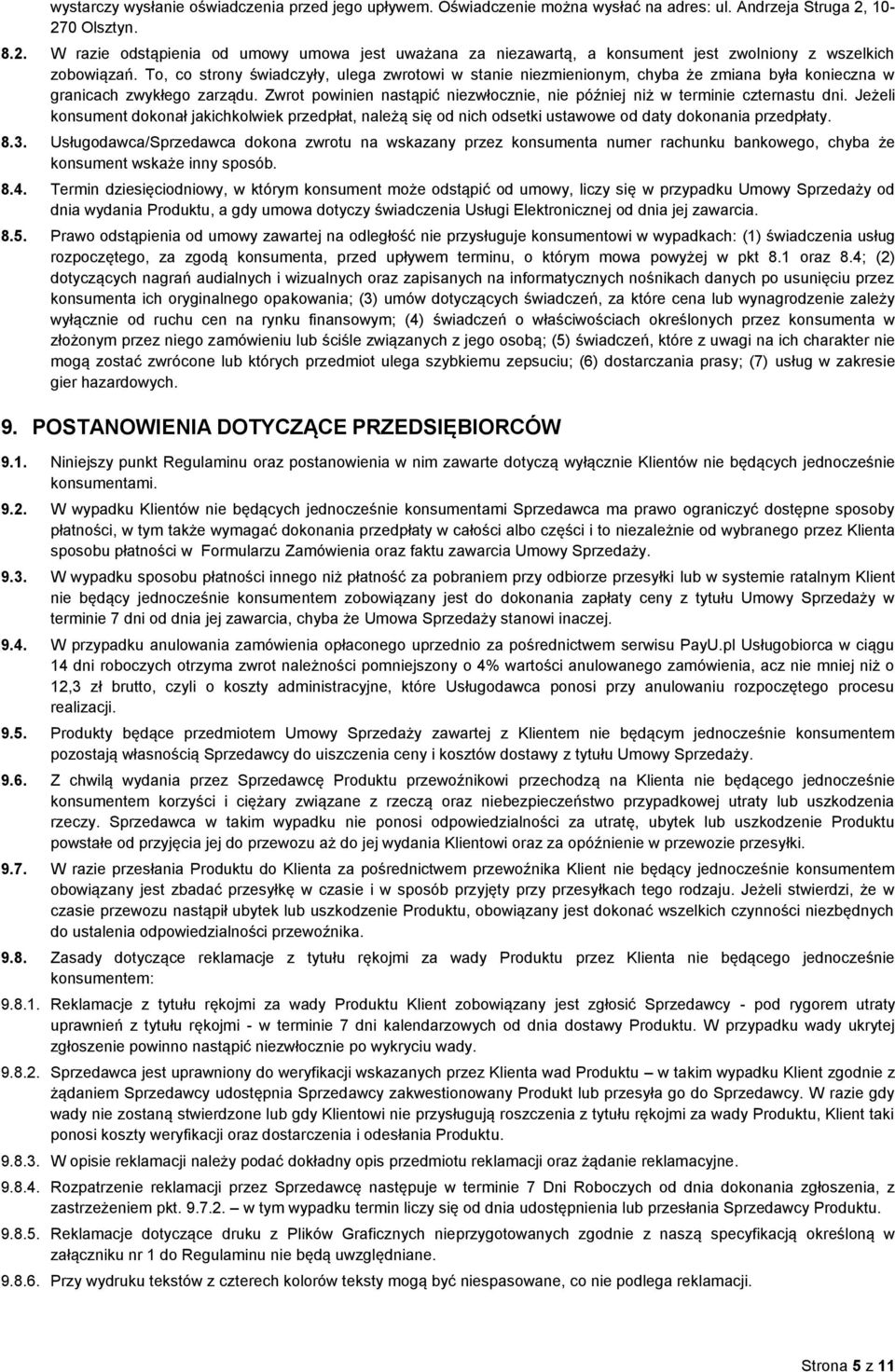 To, co strony świadczyły, ulega zwrotowi w stanie niezmienionym, chyba że zmiana była konieczna w granicach zwykłego zarządu.