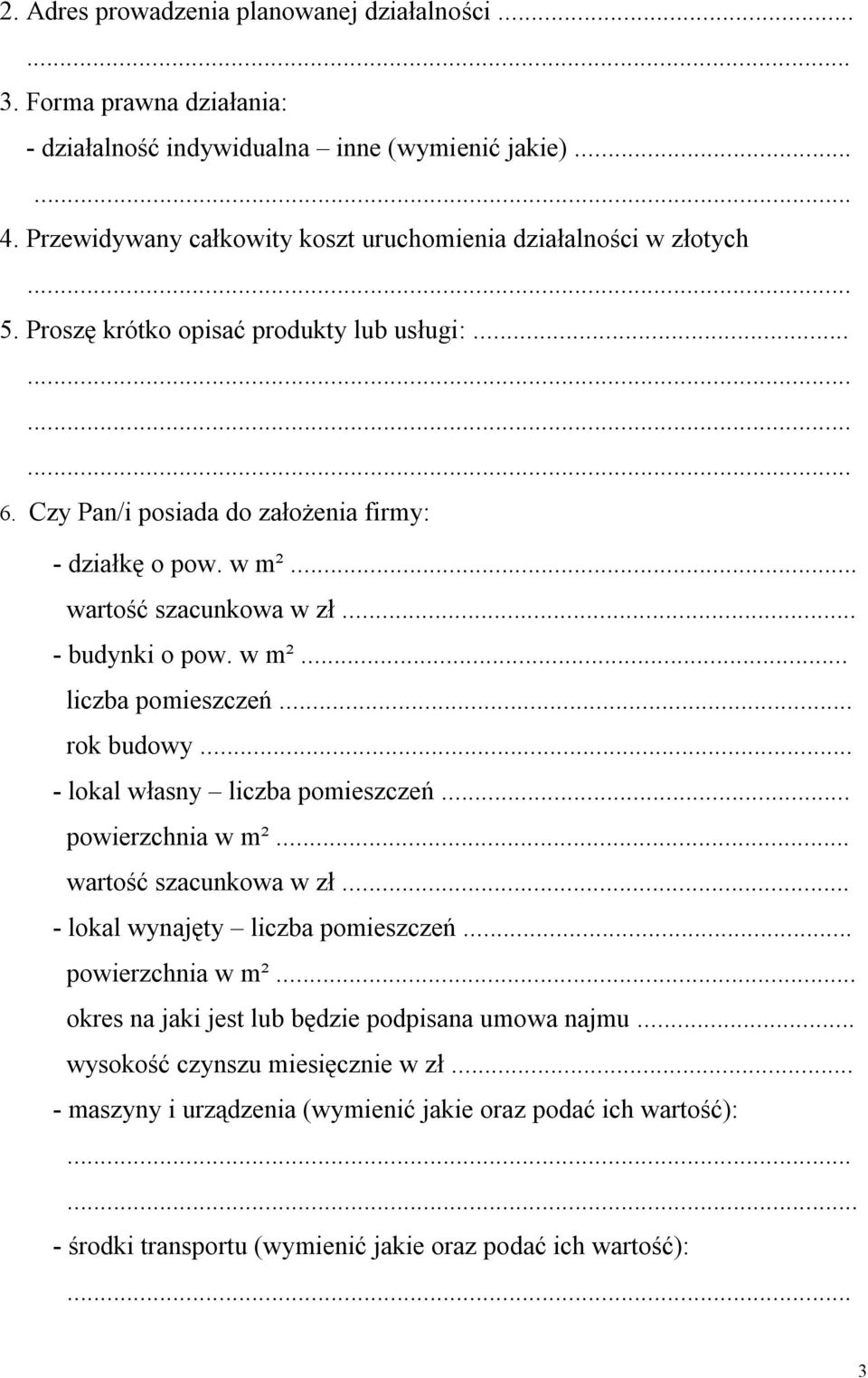 .. wartość szacunkowa w zł... - budynki o pow. w m²... liczba pomieszczeń... rok budowy... - lokal własny liczba pomieszczeń... powierzchnia w m²... wartość szacunkowa w zł... - lokal wynajęty liczba pomieszczeń.