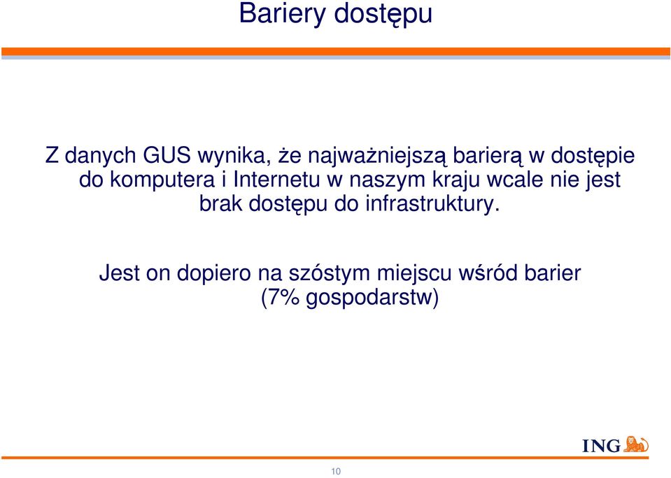 kraju wcale nie jest brak dostępu do infrastruktury.