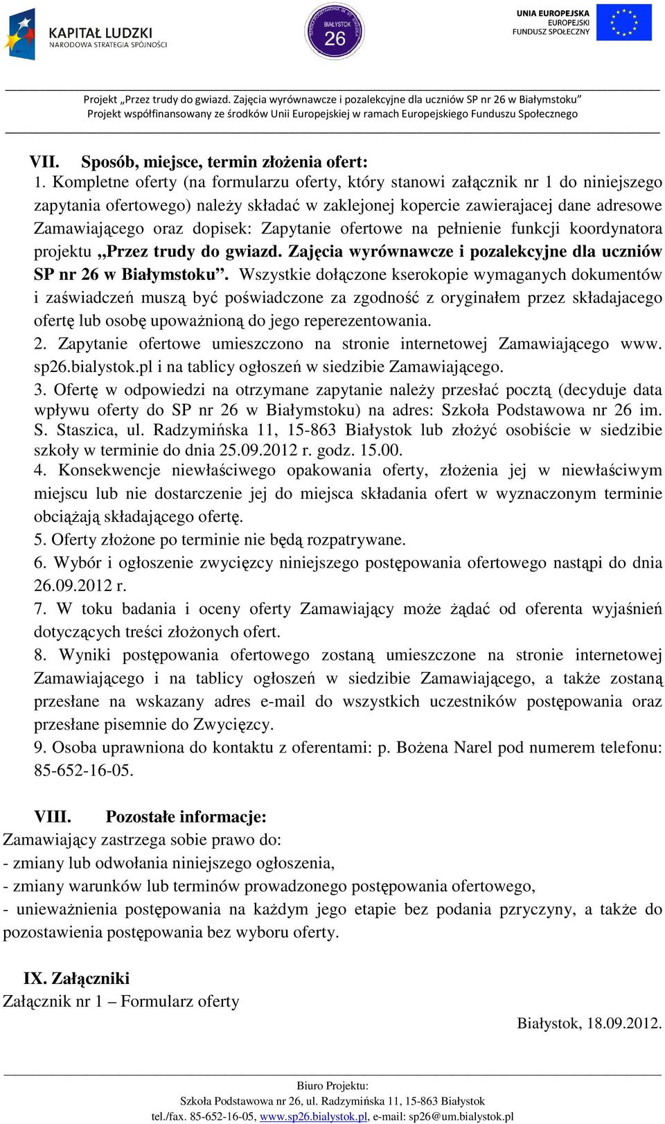 Zapytanie ofertowe na pełnienie funkcji koordynatora projektu Przez trudy do gwiazd. Zajęcia wyrównawcze i pozalekcyjne dla uczniów SP nr 26 w Białymstoku.