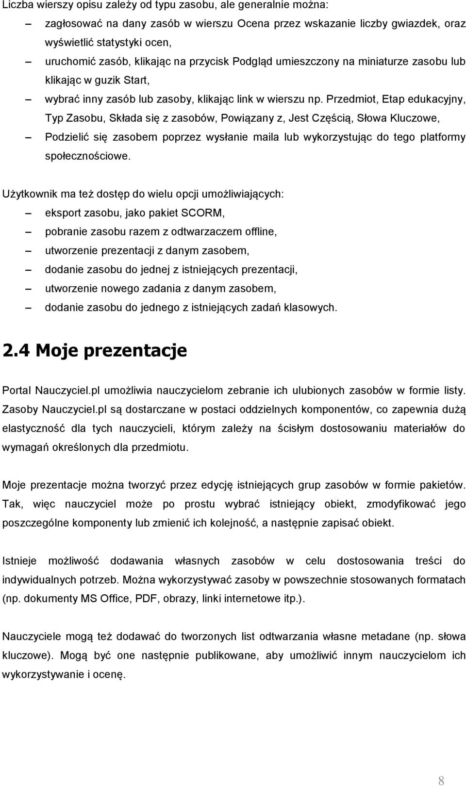 Przedmiot, Etap edukacyjny, Typ Zasobu, Składa się z zasobów, Powiązany z, Jest Częścią, Słowa Kluczowe, Podzielić się zasobem poprzez wysłanie maila lub wykorzystując do tego platformy
