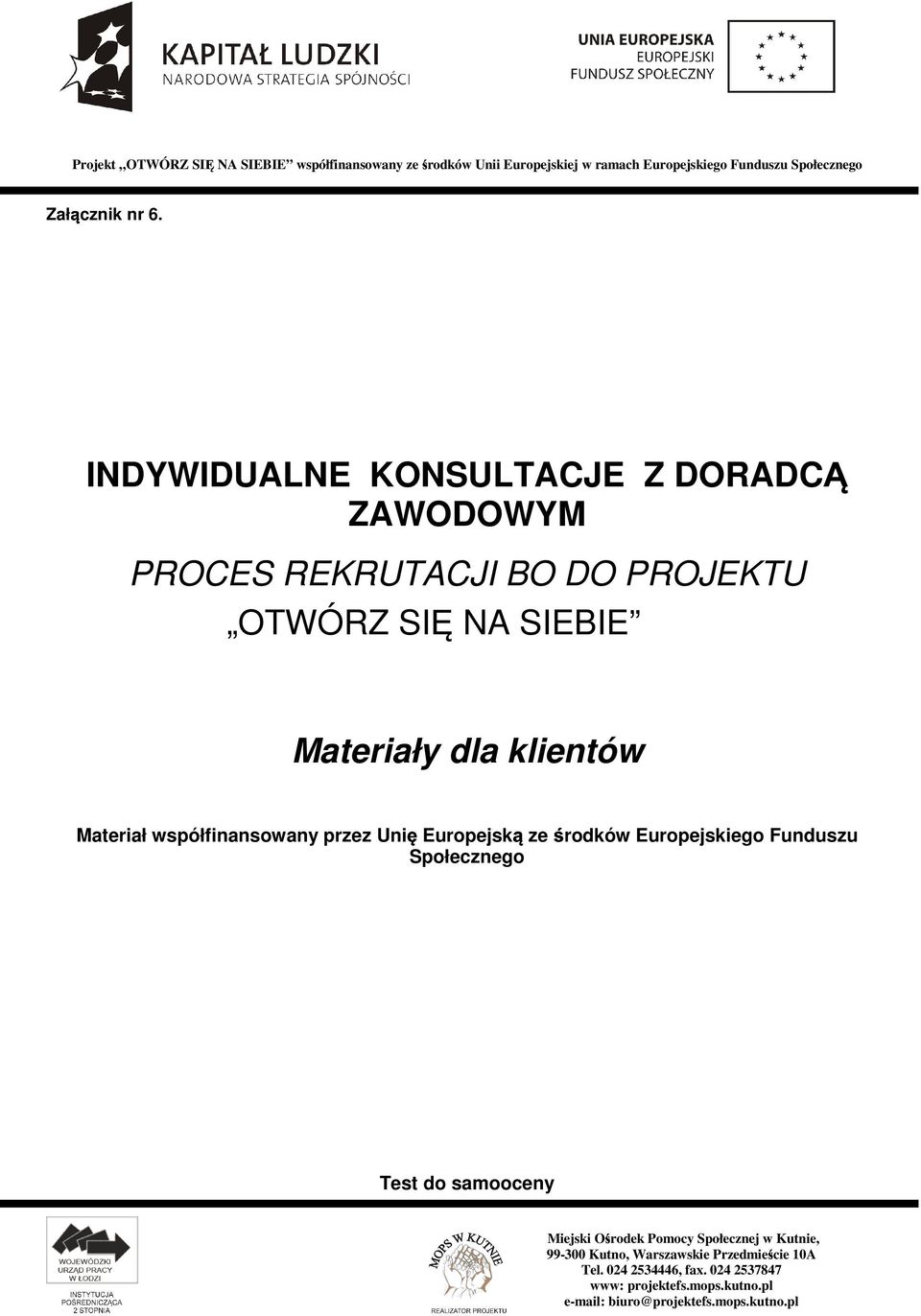 REKRUTACJI BO DO PROJEKTU OTWÓRZ SI NA SIEBIE Materiały dla