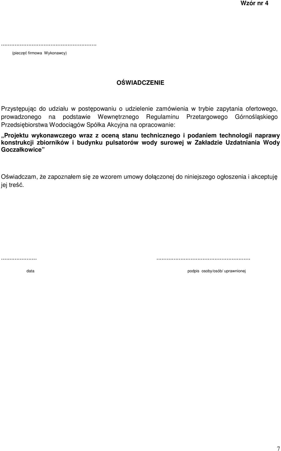 podstawie Wewnętrznego Regulaminu Przetargowego Górnośląskiego Przedsiębiorstwa Wodociągów Spółka Akcyjna na opracowanie: Projektu wykonawczego wraz z