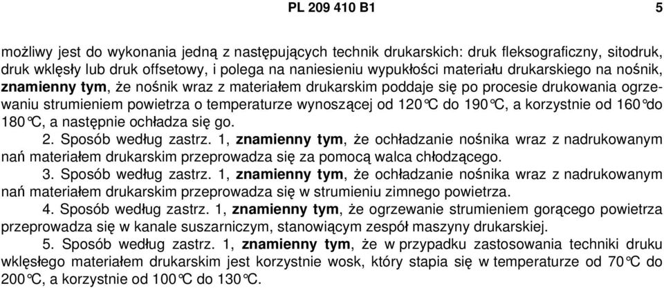 korzystnie od 160 do 180 C, a następnie ochładza się go. 2. Sposób według zastrz.