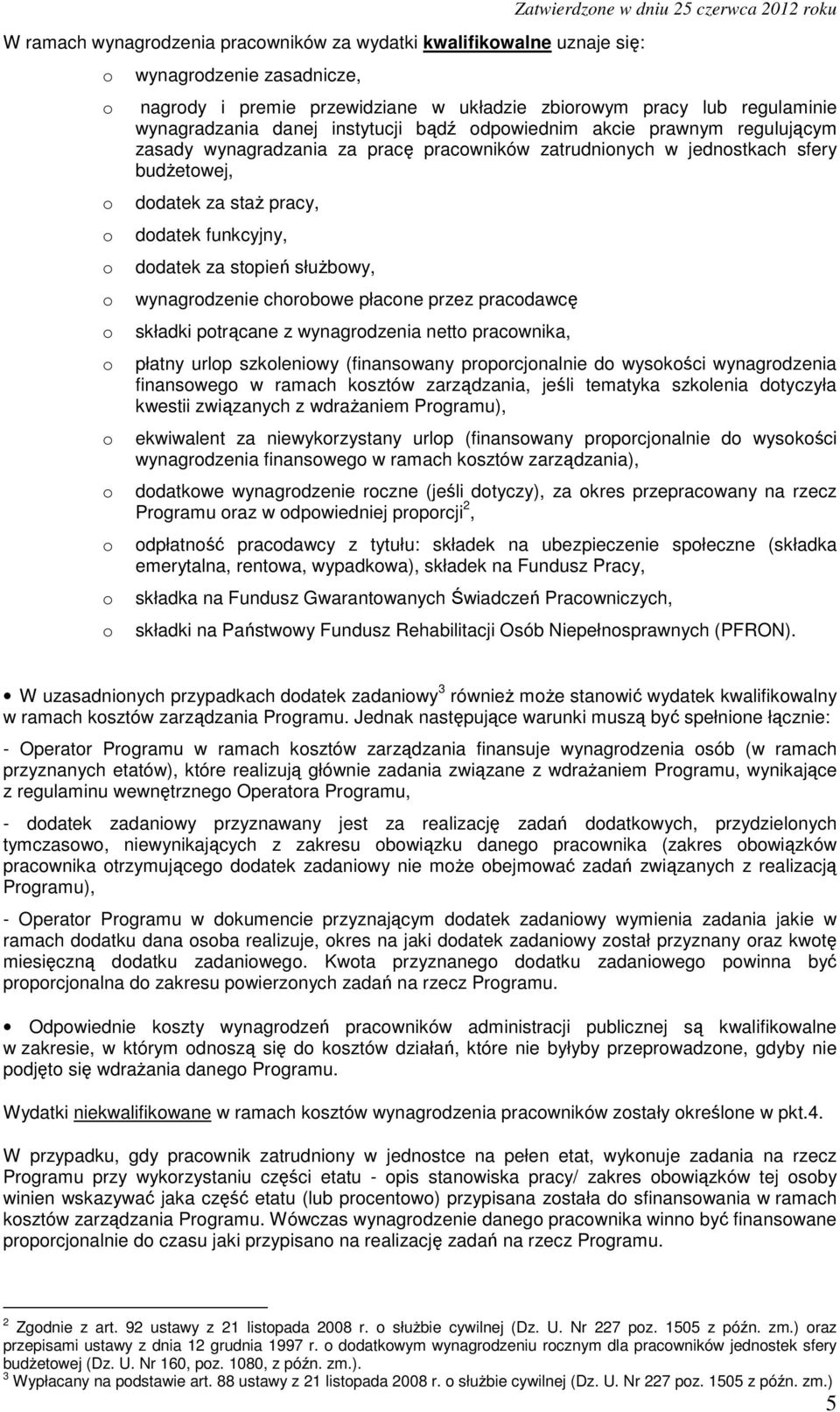funkcyjny, ddatek za stpień słuŝbwy, wynagrdzenie chrbwe płacne przez pracdawcę składki ptrącane z wynagrdzenia nett pracwnika, płatny urlp szkleniwy (finanswany prprcjnalnie d wyskści wynagrdzenia