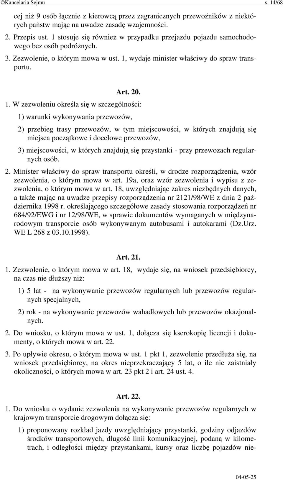 wydaje minister właściwy do spraw transportu. Art. 20. 1.