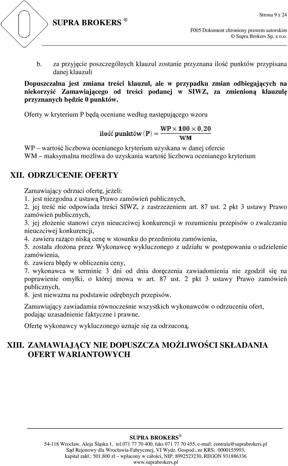 od treści podanej w SIWZ, za zmienioną klauzulę przyznanych będzie 0 punktów.